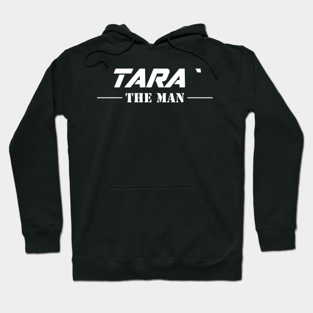 Tara` The Man | Team Tara` | Tara` Surname Hoodie by Carbon